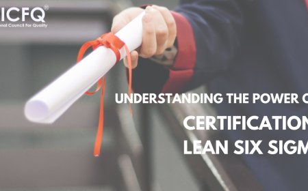 Understanding the Power of Certification Lean Six Sigma