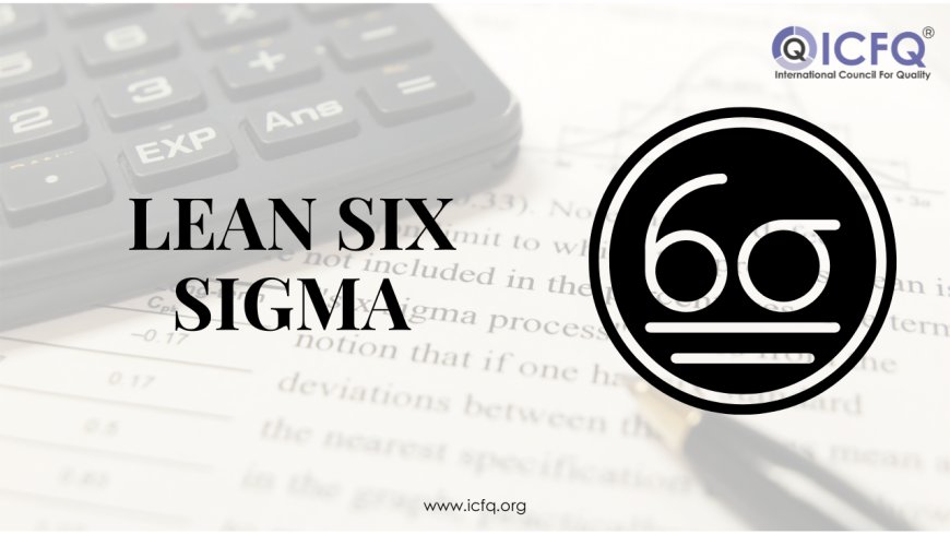 Boost Efficiency with Lean Six Sigma