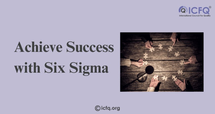 Achieve Success with Six Sigma Green Belt Certification