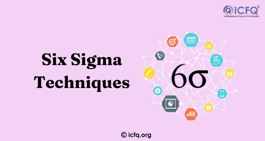 Six Sigma Techniques for Effective Process Control