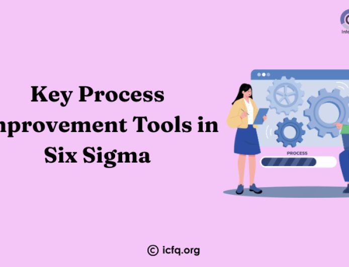 Key Process Improvement Tools in Six Sigma Methodology