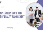 How Startups Grow with Types of Quality Management