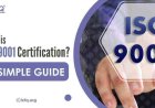 What Is ISO 9001 Certification? A Simple Guide