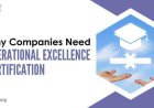 Why Companies Need Operational Excellence Certification