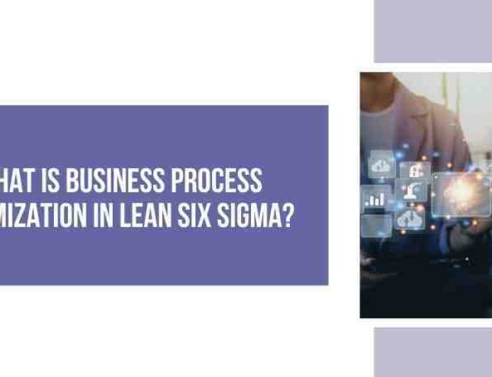 What Is Business Process Optimization in Lean Six Sigma