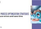 How Process Optimization Strategies Reduce Errors and Save Time