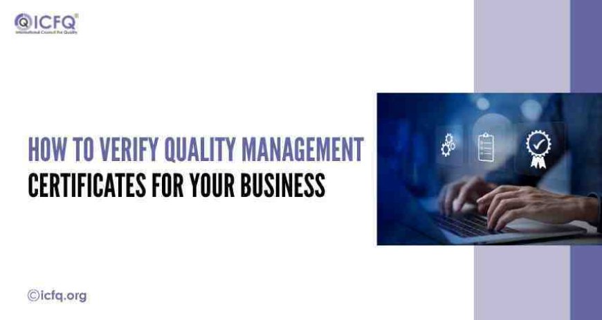 How to Verify Quality Management Certificates for Your Business